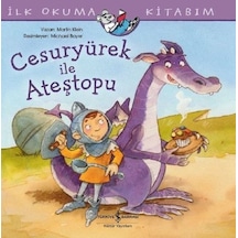 Cesuryürek ile Ateştopu-İlk Okuma Kitabım - Martin Klein - İş Bankası Kültür Yayınları