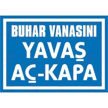 Buhar Vanasını Yavaş Aç-Kapa Levhası