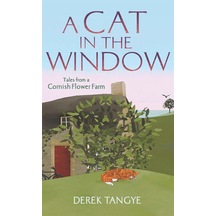 A Cat İn The Window: Tales From A Cornish Flower Farm