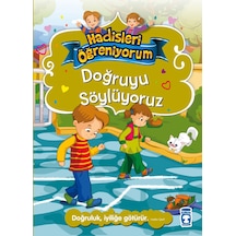 Doğruyu Söylüyoruz - Hadisleri Öğreniyorum - Timaş Çocuk - Nurşen Şirin