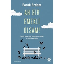 Ah Bir Emekli Olsam! - Faruk Erdem - Sahi Kitap