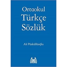 Ortaokul Türkçe Sözlük - Ali Püsküllüoğlu - Arkadaş Yayıncılık