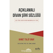 Açıklamalı Divan Şiiri Sözlüğü Eski Türk Edebiyatında Mazmunla