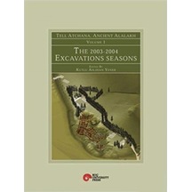 Tell Atchana. Ancient Alalakh Volume 1 - The 2003-2004 Excavati