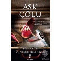 Aşk Çölü/Bahadır Yenişehirlioğlu