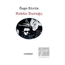 Nokta Durağı - Özge Dirik - Ve Yayınevi
