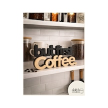 But First Coffee 2 Renk Dekoratif Yazı-kahve Köşesi Dekoru-konsol Biblo-masaüstü Aksesuar