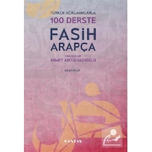 Türkçe Açıklamalarıyla 100 Derste Fasih Arapça 2. Kitap / Ahme...