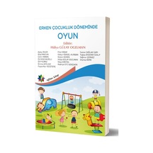 Erken Çocukluk Döneminde Oyun/Hülya Gülay Ogelman