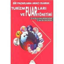 Bir Pazarlama Aracı Olarak Turizm Fuarları Ve Fuar Yönetimi