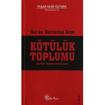 Kur'an Verilerine Göre Kötülük Toplumu - Yaşar Nuri Öztürk - Yeni Boyut