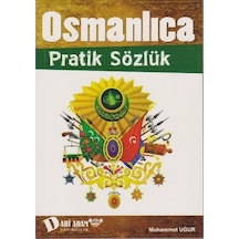 Osmanlıca Pratik Sözlük - Muhammet Uğur - Dahi Adam Yayıncılık