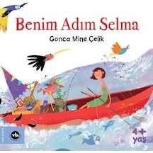 Benim Adım Selma 4+ Yaş - Gonca Mine Çelik - VakıfBank Kültür Yayınları