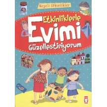 Etkinliklerle Evimi Güzelleştiriyorum - Bernadette Cuxart - Timaş Çocuk