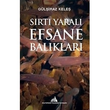 Sırtı Yaralı Efsane Balıkları - Gülşiraz Keleş - Kuledibi Yayınları