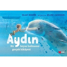 Aydın: Bir Beyaz Balinanın Gerçek Hikayesi / Olaf Koens