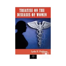 Treatise on the Diseases of Women - Lydia E. Pinkham - Platanus Publishing