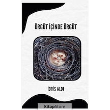 Örgüt İçinde Örgüt - İdris Aldı - Platanus Publishing