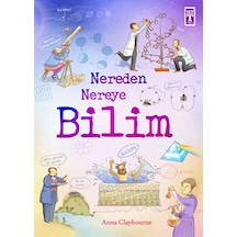 Nereden Nereye - Bilim - Anna Claybourne - Genç Timaş