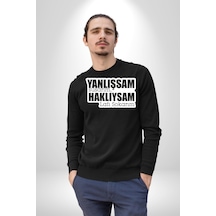 Yanlışsam Susarım, Haklıysam Lafı Sokarım Unisex Siyah Sweatshirt Siyah