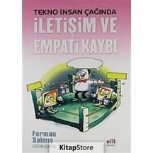 Tekno İnsan Çağında İletişim ve Empati Kaybı - Ferman Salmış - Elit Kültür