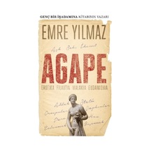 Agape - Erotika Filautia Malakia Eudaimonia - Emre Yılmaz - Butik