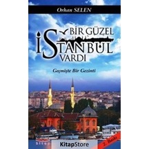 Bir Güzel İstanbul Vardı - Orhan Selen - A.Barış Kitapevi
