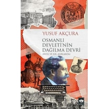 Osmanlı Devleti'nin Dağılma Devri  - Yusuf Akçura  - Ötüken Neşriyat