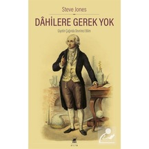 Dahilere Gerek Yok-Giyotin Çağında Devrimci Bilim - Steve Jones - Ayrıntı Yayınları
