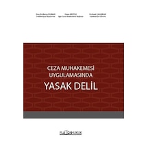 Ceza Muhakemesi Uygulamasında Yasak Delil