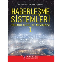 Haberleşme Sistemleri Teknolojisi ve Mimarisi - Oğuz Bayat -  Volkan Sevindik - Altınbaş Üniversitesi Yayınları