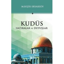 Kudüs Hatıralar Ve Duyuşlar-Beka Yayınları-M. Beşir Ersoy