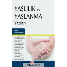 Yaşlılık ve Yaşlanma Yazıları- Ekin Basım Yayın