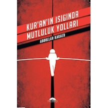 Kur'an'ın Işığında Mutluluk Yolları - Abdullah Karaer - Motto Yayınları
