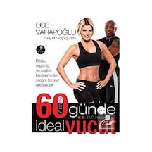 60 Günde İdeal Vücut (Kuşe Baskı) - Ece Vahapoğlu - Artemis Yayınları