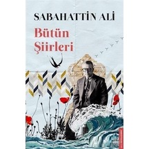 Bütün Şiirleri-Sabahattin Ali - Sabahattin Ali - Destek Yayınları