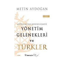 Yönetim Gelenekleri ve Türkler 1.Cilt-Antik Çağ'dan Küreselleşmeye - Metin Aydoğan - İnkılap Kitabevi