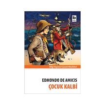 Çocuk Kalbi - Edmondo De Amıcıs - Çocuk Klasikleri Bilgi Yayınevi