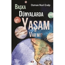 Başka Dünyalarda Yaşam Var mı?  - Osman Nuri Eralp  - Say Yayınları
