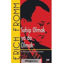 Sahip Olmak Ya Da Olmak / Erich Fromm