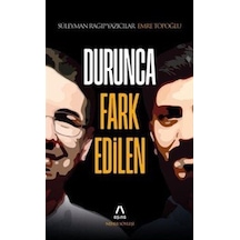 Durunca Fark Edilen / Emre Topoğlu