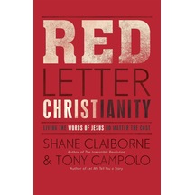 Red Letter Christianity: Living The Words Of Jesus No Matter The Cost