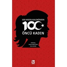 100 Kadın Kaleminden 100 Öncü Kadın- Toplumsal Dönüşüm Yayınları