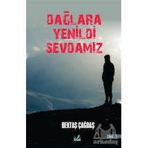 Dağlara Yenildi Sevdamız-Bektaş Çağdaş