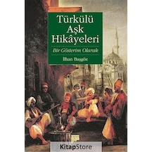 Türkülü Aşk Hikayeleri (Bir Gösterim Olarak) - İlhan Başgöz - Pan Yayıncılık