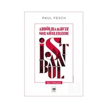 Abdülhamid'In Son Günlerinde Istanbul / Paul Fesch 9786254080142