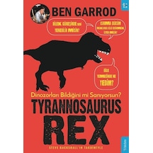 Tyrannosaurus Rex-Dinozorların Bildiğini mi Sanıyorsun? - Ben Garrod - Sola Kidz