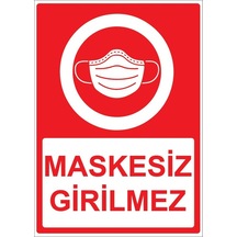 Maskesiz Girilmez Yazısı Uyarı Levhası 20 X 30 Cm