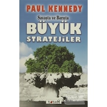 Savaşta ve Barışta Büyük Stratejiler - Paul Kennedy - Totem