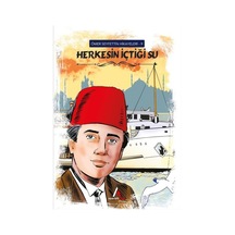 Ömer Seyfettin Hikayeleri 9 Herkesin İçtiği Su